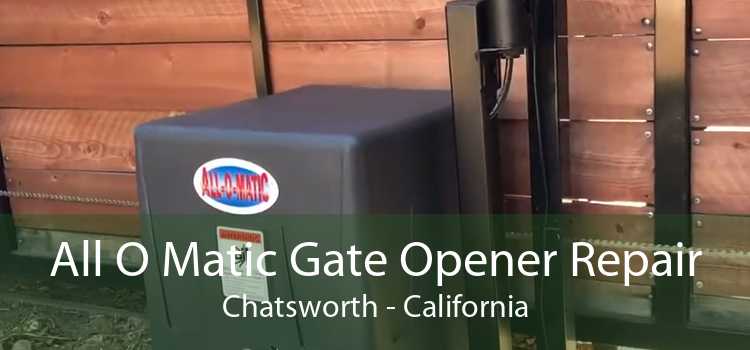 All O Matic Gate Opener Repair Chatsworth - California