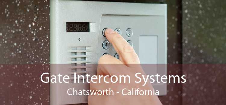 Gate Intercom Systems Chatsworth - California